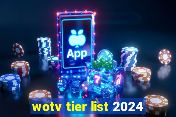 wotv tier list 2024