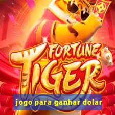 jogo para ganhar dolar