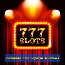 comando cmd reparar windows