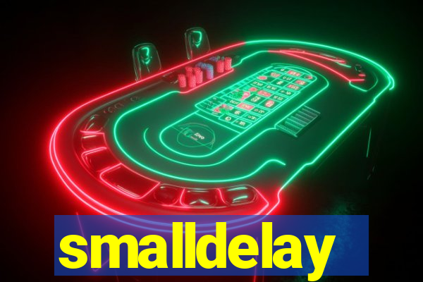 smalldelay