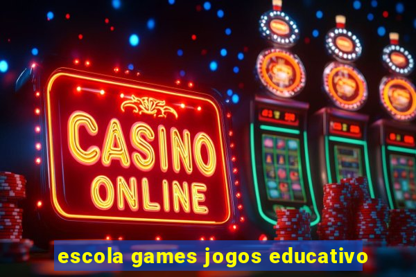 escola games jogos educativo