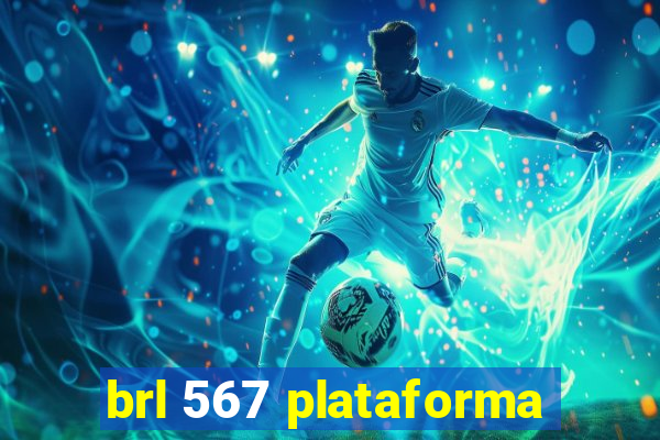 brl 567 plataforma