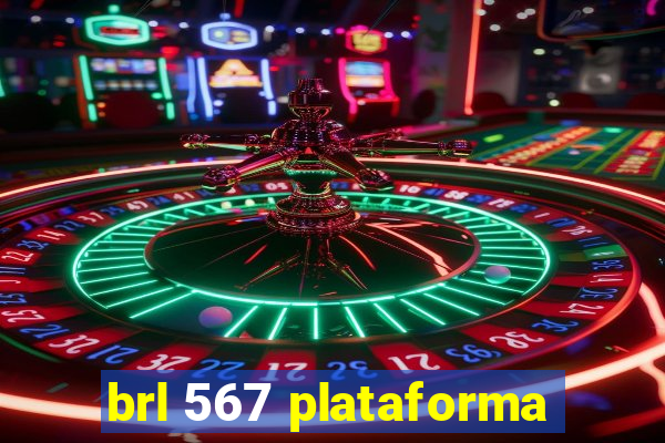 brl 567 plataforma