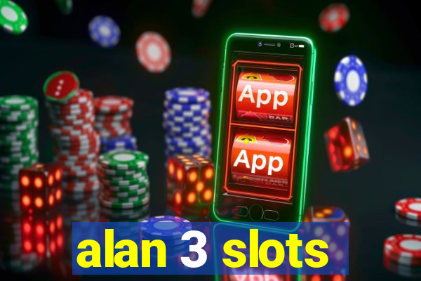 alan 3 slots