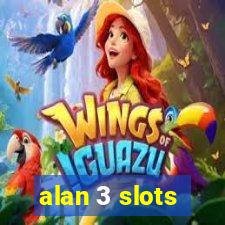 alan 3 slots