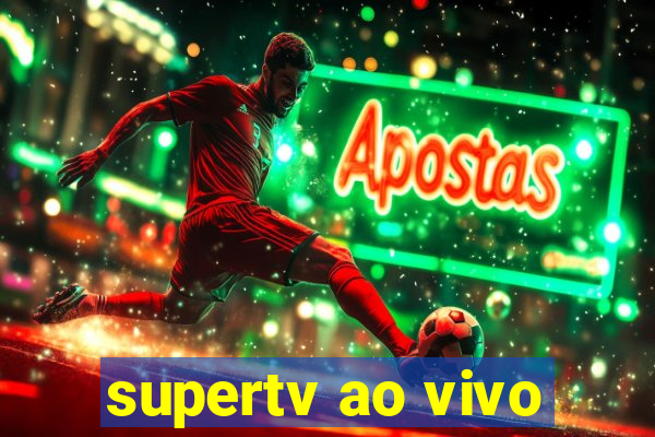 supertv ao vivo