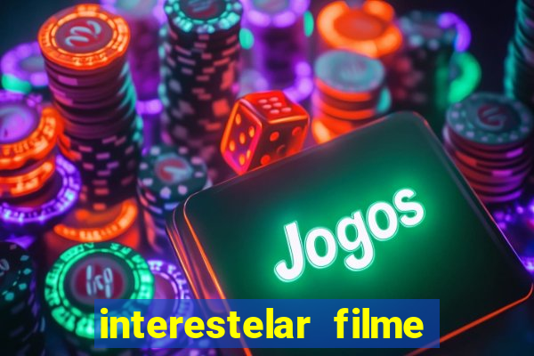 interestelar filme completo dublado telegram interestelar