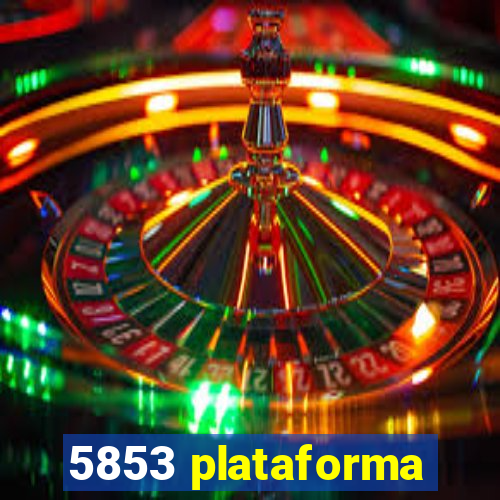 5853 plataforma