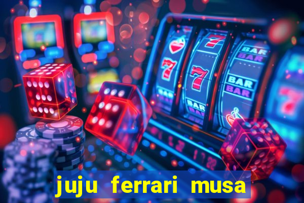 juju ferrari musa botafogo nua