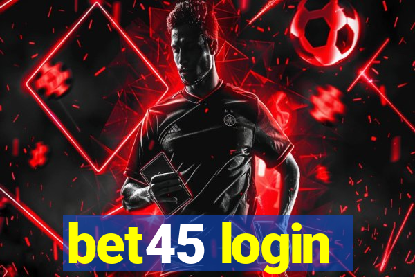 bet45 login