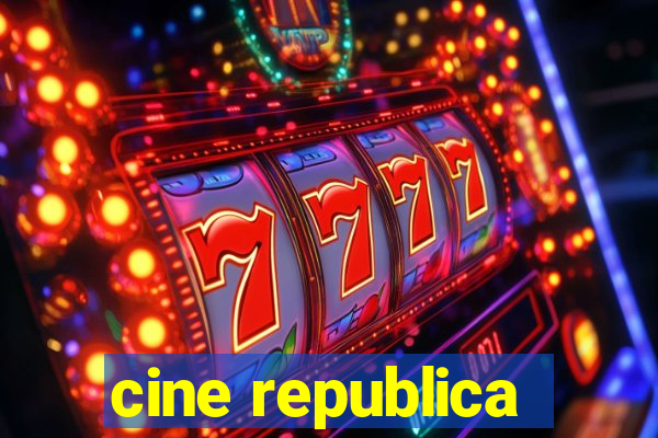 cine republica