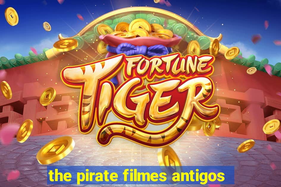 the pirate filmes antigos