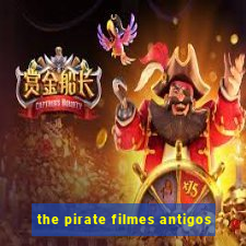 the pirate filmes antigos