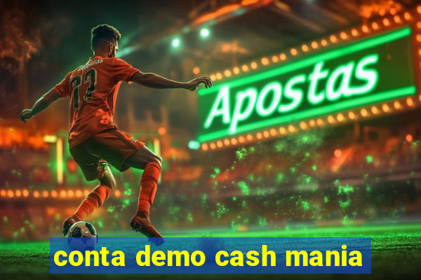 conta demo cash mania