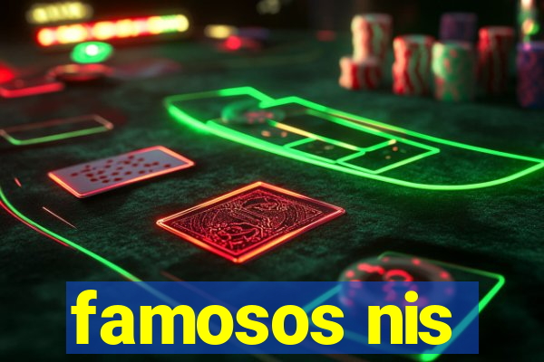 famosos nis