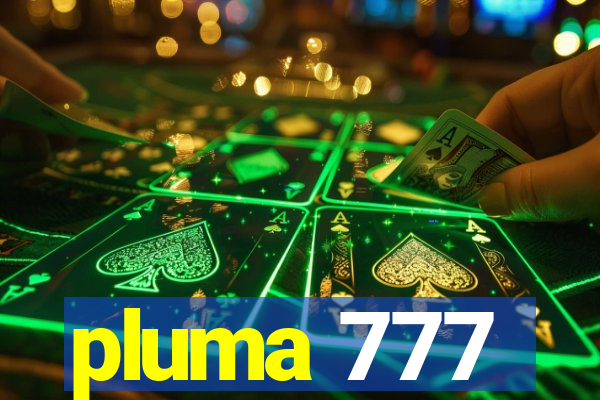 pluma 777