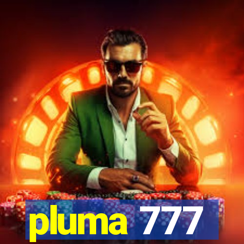 pluma 777