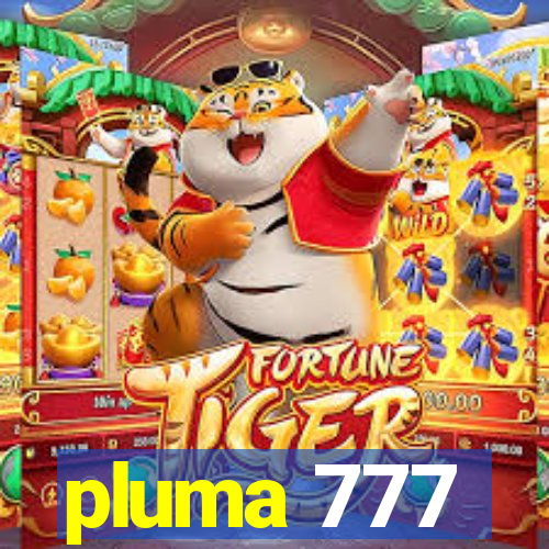 pluma 777