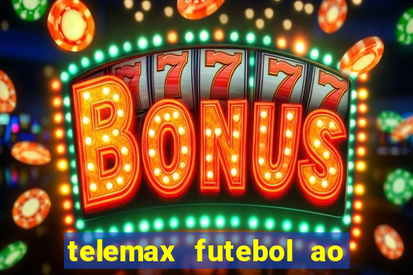 telemax futebol ao vivo gratis