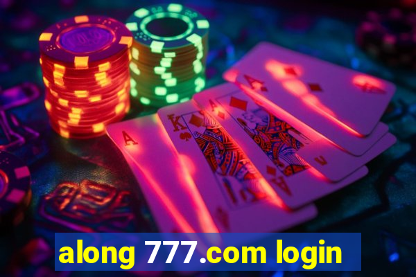 along 777.com login