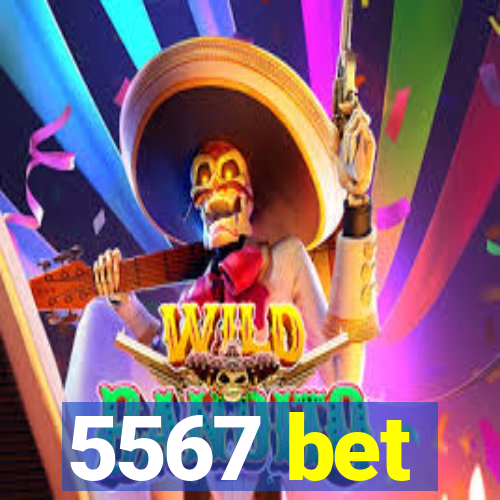 5567 bet