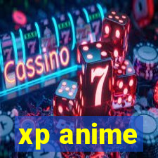 xp anime