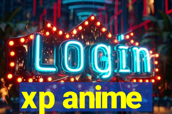 xp anime