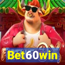 Bet60win