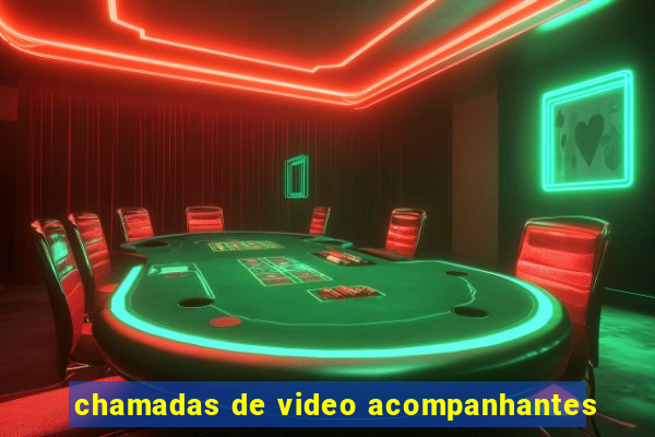 chamadas de video acompanhantes