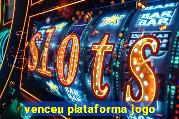 venceu plataforma jogo