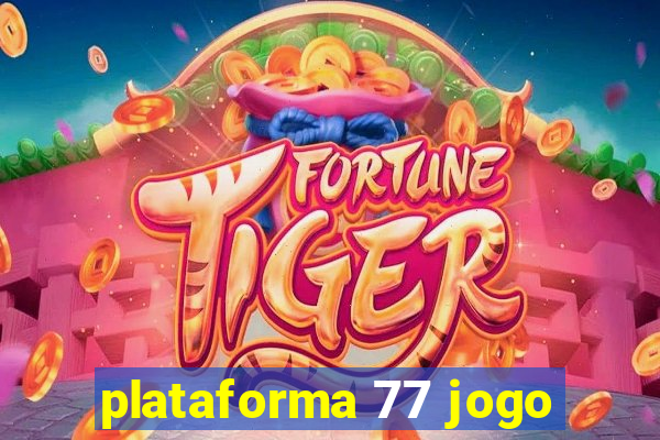 plataforma 77 jogo