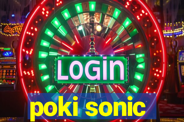 poki sonic