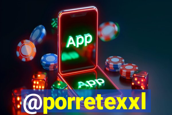 @porretexxl