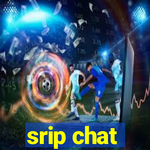 srip chat