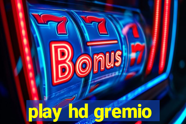 play hd gremio