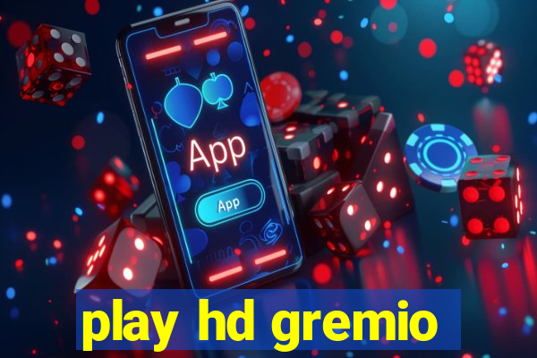 play hd gremio