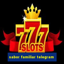 sabor familiar telegram