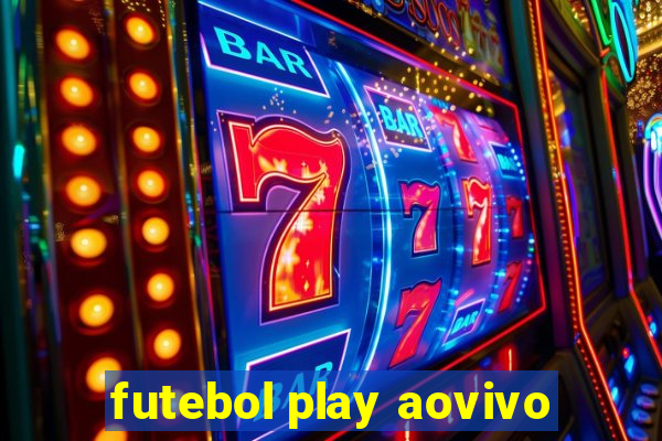 futebol play aovivo