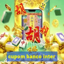 cupom banco inter