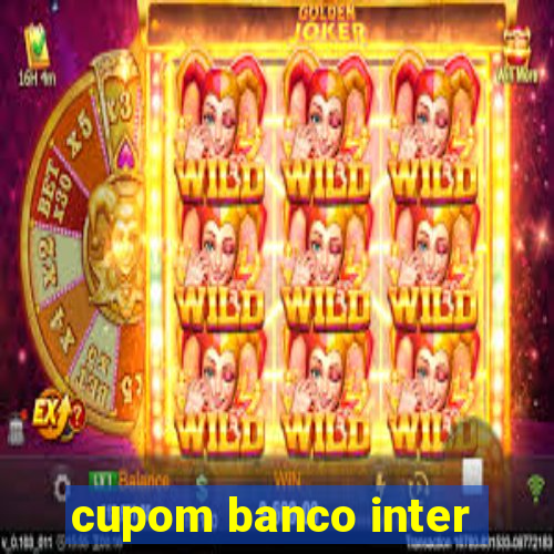 cupom banco inter