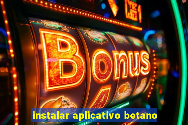 instalar aplicativo betano