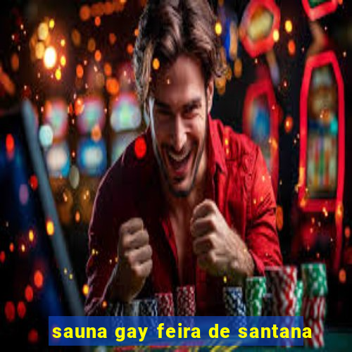 sauna gay feira de santana