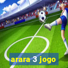 arara 3 jogo