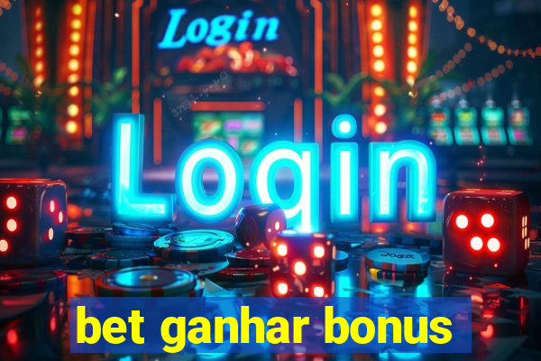 bet ganhar bonus