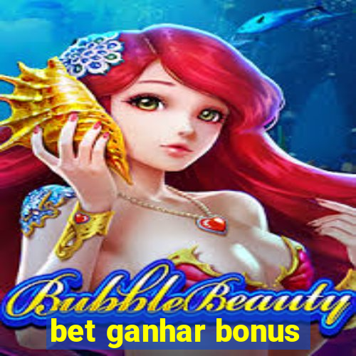 bet ganhar bonus