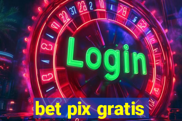 bet pix gratis