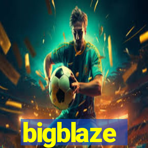 bigblaze