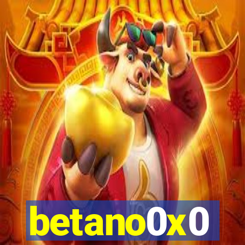 betano0x0