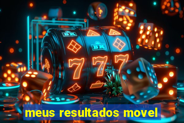 meus resultados movel