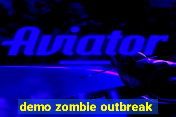 demo zombie outbreak